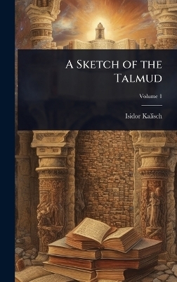 A Sketch of the Talmud - Isidor Kalisch