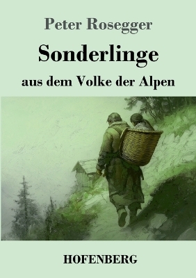 Sonderlinge aus dem Volke der Alpen