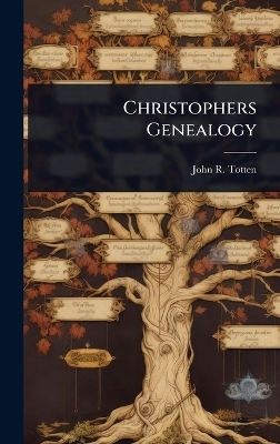 Christophers Genealogy - John R 1856-1936 Totten