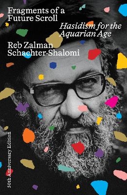Fragments of a Future Scroll - Reb Zalman Schachter-Shalomi