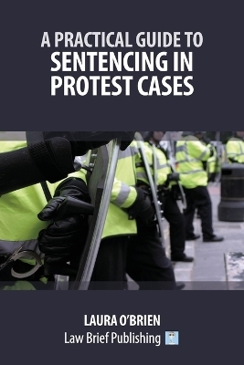 A Practical Guide to Sentencing in Protest Cases