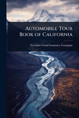 Automobile Tour Book of California