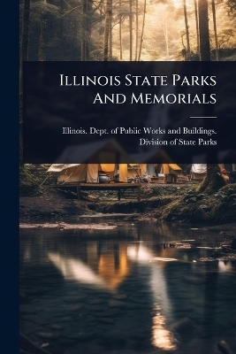 Illinois State Parks And Memorials - 