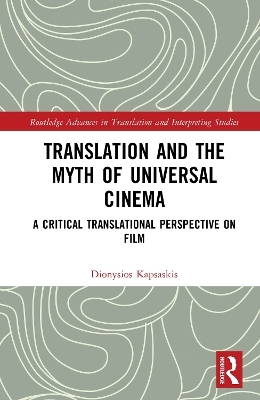 Translation and the Myth of Universal Cinema - Dionysios Kapsaskis