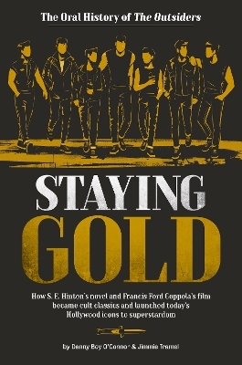 Staying Gold: The Oral History of The Outsiders - Danny Boy O'Connor, Jimmie Tramel