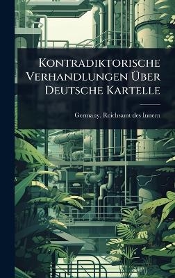 Kontradiktorische Verhandlungen Ãber Deutsche Kartelle