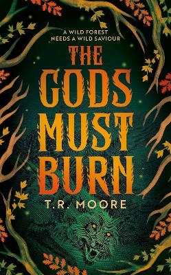 The Gods Must Burn - T.R. Moore