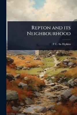 Repton and its Neighbourhood