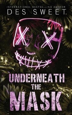 Underneath the Mask - Des Sweet