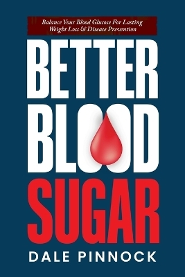 Better Blood Sugar - Dale Pinnock