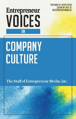 Entrepreneur Voices on Company Culture - The Staff of Entrepreneur Media