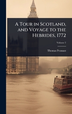 A Tour in Scotland, and Voyage to the Hebrides, 1772