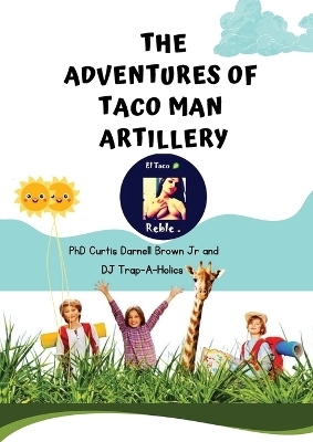 The Adventures of Taco Man Artillery.