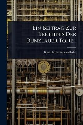 Ein Beitrag Zur Kenntnis Der Bunzlauer Tone...