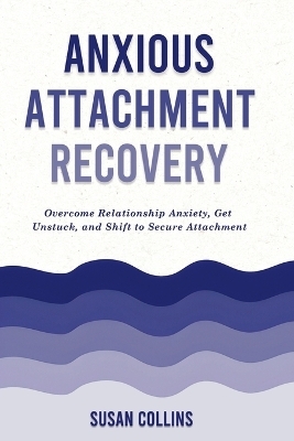 Anxious Attachment Recovery