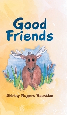 Good Friends - Shirley Rogers Baustian