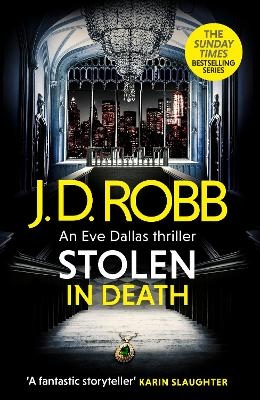 Stolen in Death: An Eve Dallas thriller (In Death 62)