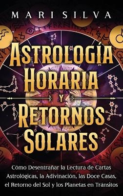 Astrolog&iacute;a horaria y retornos solares - Mari Silva