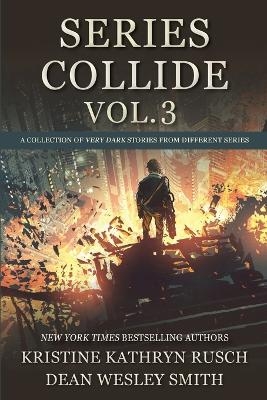 Series Collide, Volume 3 - Dean Wesley Smith, Kristine Kathryn Rusch