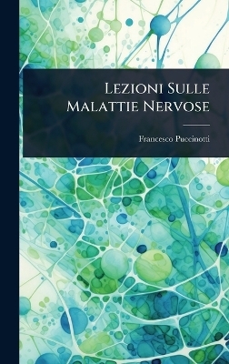 Lezioni Sulle Malattie Nervose - Francesco Puccinotti