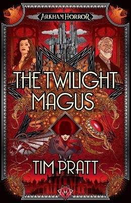 The Twilight Magus - Tim Pratt