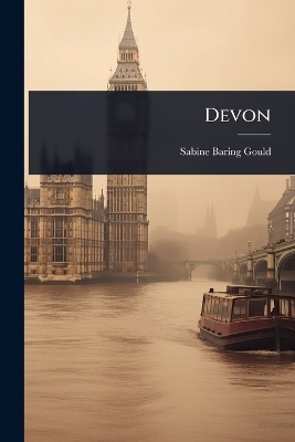 Devon - Sabine Baring-Gould