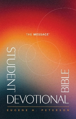Message Student Devotional Bible (Softcover), The - Eugene H. Peterson
