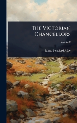 The Victorian Chancellors