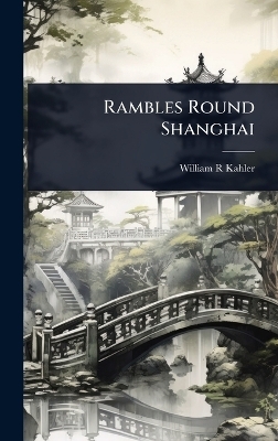 Rambles Round Shanghai