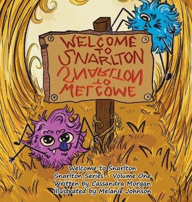 Welcome to Snarlton - Cassandra A Morgan