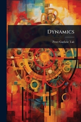 Dynamics - Peter Guthrie Tait