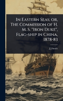 In Eastern Seas; or, The Commission of H. M. S. 
