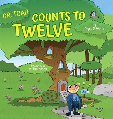 Dr. Toad Counts to Twelve - Myra D Wann