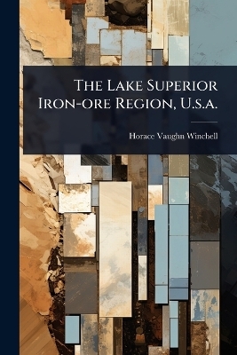 The Lake Superior Iron-ore Region, U.s.a.