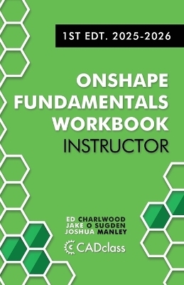 Onshape Fundamentals for Instructors - Jake O Sugden, Joshua Manley, Ed Charlwood