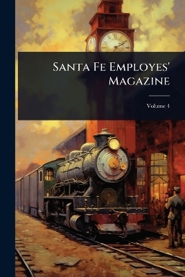 Santa Fe Employes' Magazine -  Anonymous