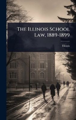 The Illinois School Law, 1889-1899