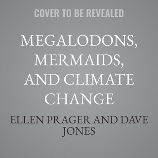 Megalodons, Mermaids, and Climate Change