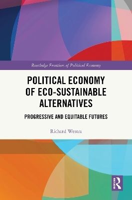 Political Economy of Eco-sustainable Alternatives - Richard Westra