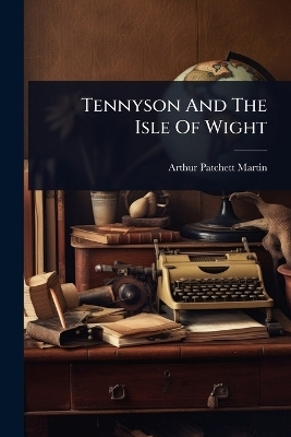 Tennyson And The Isle Of Wight