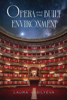 Opera and the Built Environment - Laura Vasilyeva