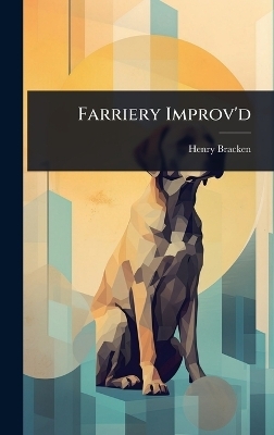 Farriery Improv'd - Henry Bracken