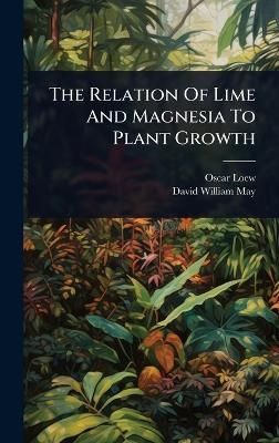The Relation Of Lime And Magnesia To Plant Growth