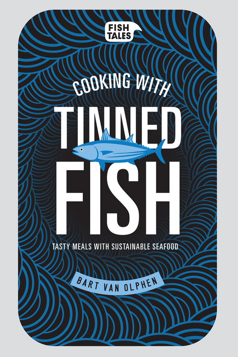 Cooking with tinned fish -  van Bart Olphen