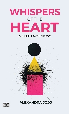 Whispers Of The Heart - Alexandra Jojo