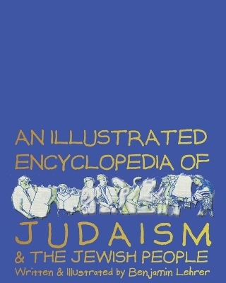 An Illustrated Encyclopedia of Judaism and the Jewish People - Softcover - Benjamin Lehrer