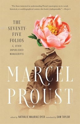 The Seventy-Five Folios and Other Unpublished Manuscripts - Marcel Proust