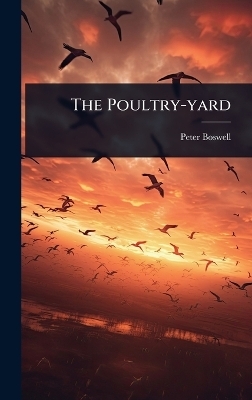 The Poultry-yard - Peter Boswell