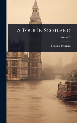A Tour In Scotland - Thomas Pennant