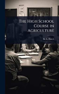 The High School Course in Agriculture